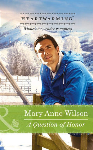 The Carsons of Wolf Lake - A Question Of Honor (Mills &amp; Boon Heartwarming) (The Carsons of Wolf Lake, Book 1): First edition