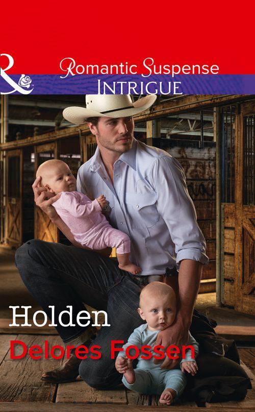 The Lawmen of Silver Creek Ranch - Holden (Mills &amp; Boon Intrigue) (The Lawmen of Silver Creek Ranch, Book 10)