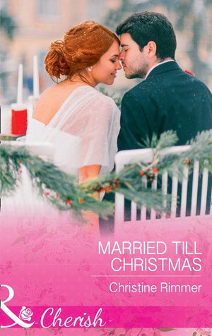 The Bravos of Justice Creek - Married Till Christmas (Mills &amp; Boon Cherish) (The Bravos of Justice Creek, Book 9)