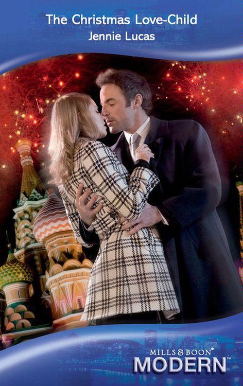 The Christmas Love-Child (Mills &amp; Boon Modern): First edition