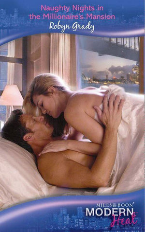Naughty Nights in the Millionaire&#39;s Mansion (Mills &amp; Boon Modern Heat): First edition