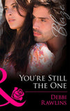 You're Still The One (Mills & Boon Blaze) (Made in Montana, Book 4): First edition (9781408996713)