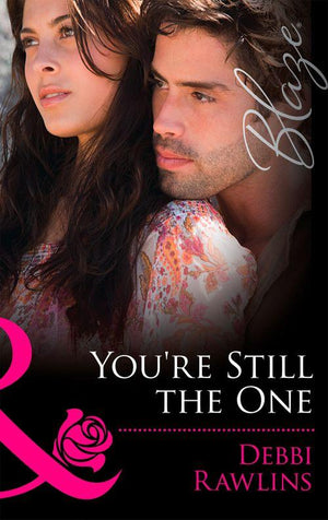 You're Still The One (Mills & Boon Blaze) (Made in Montana, Book 4): First edition (9781408996713)