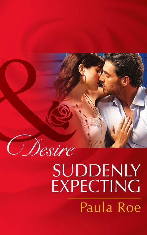 Suddenly Expecting (Mills &amp; Boon Desire): First edition