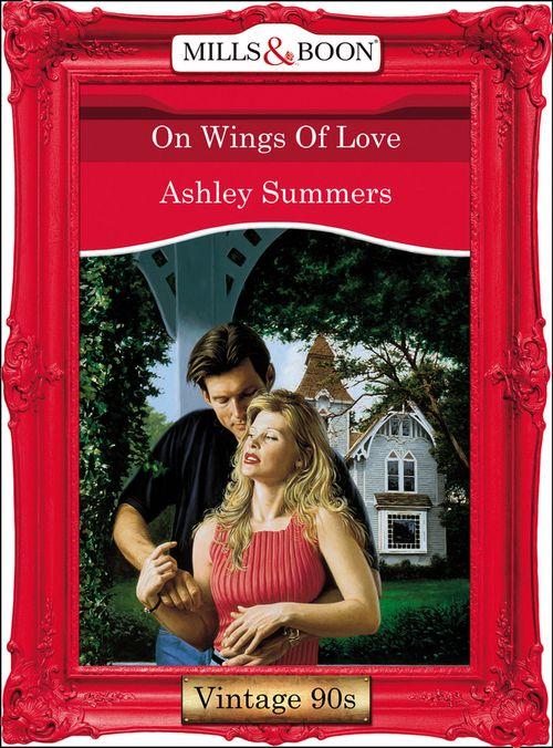 On Wings Of Love (Mills &amp; Boon Vintage Desire): First edition