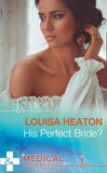 His Perfect Bride? (Mills & Boon Medical): First edition (9781474004466)