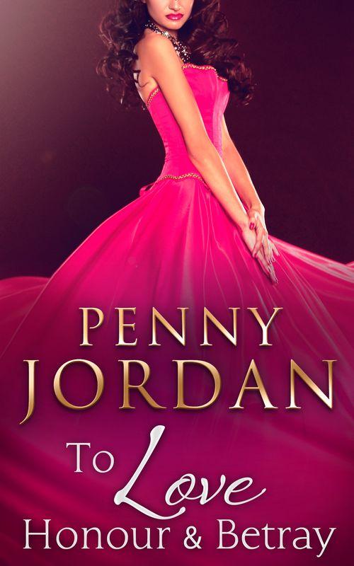 To Love, Honour & Betray: First edition (9781408995280)