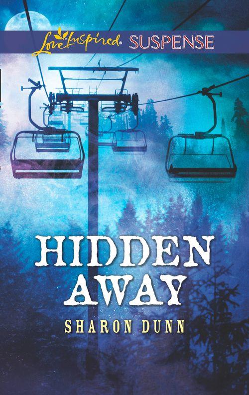 Hidden Away (Mills &amp; Boon Love Inspired Suspense)
