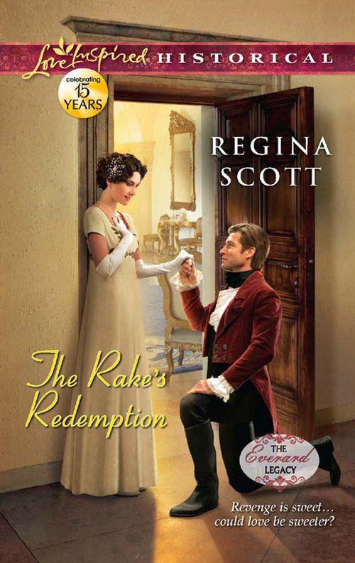The Everard Legacy - The Rake&#39;s Redemption (Mills &amp; Boon Love Inspired Historical) (The Everard Legacy, Book 3): First edition