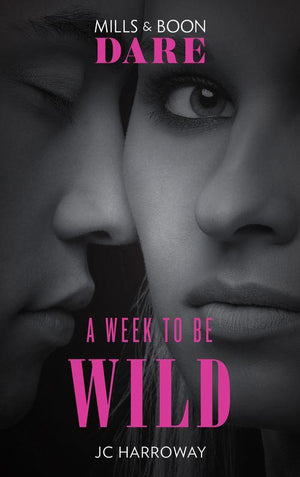 A Week To Be Wild (Mills &amp; Boon Dare)