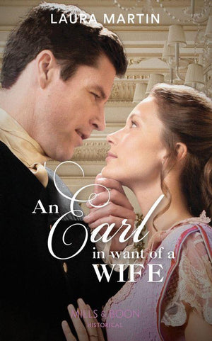 The Eastway Cousins - An Earl In Want Of A Wife (Mills &amp; Boon Historical) (The Eastway Cousins, Book 1)