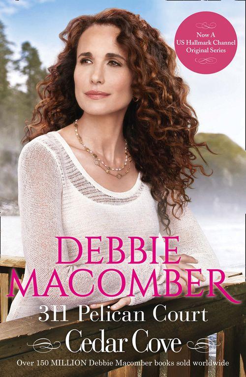 A Cedar Cove Novel - 311 Pelican Court (A Cedar Cove Novel, Book 3): First edition