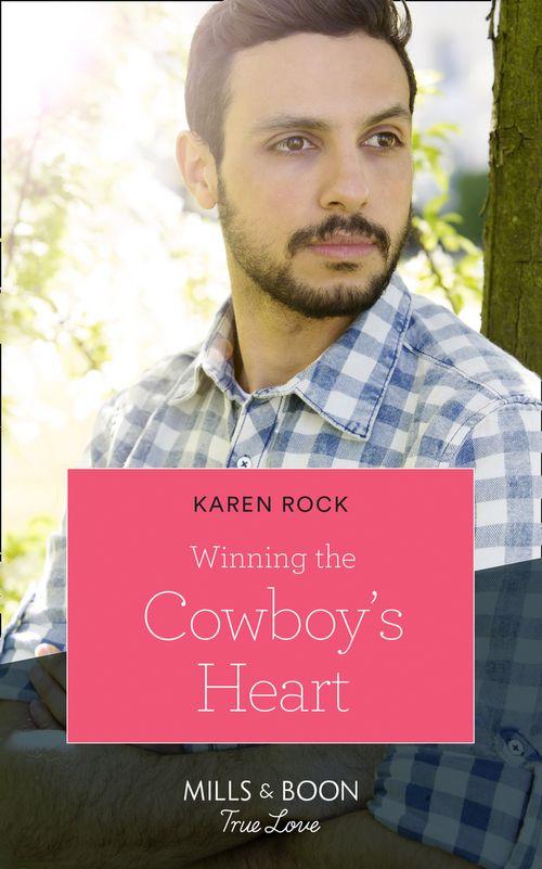 Rocky Mountain Cowboys - Winning The Cowboy&#39;s Heart (Mills &amp; Boon True Love) (Rocky Mountain Cowboys, Book 5)