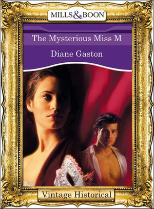 The Mysterious Miss M (Mills &amp; Boon Historical): First edition