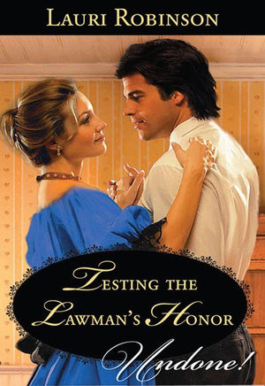 Testing the Lawman's Honor (Mills & Boon Historical Undone): First edition (9781408979136)