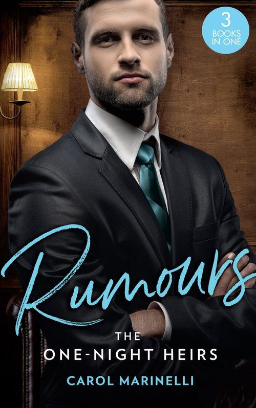 Rumours: The One-Night Heirs: The Innocent&#39;s Secret Baby (Billionaires &amp; One-Night Heirs) / Bound by the Sultan&#39;s Baby (Billionaires &amp; One-Night Heirs) / Sicilian&#39;s Baby of Shame (Billionaires &amp; One-Night Heirs)