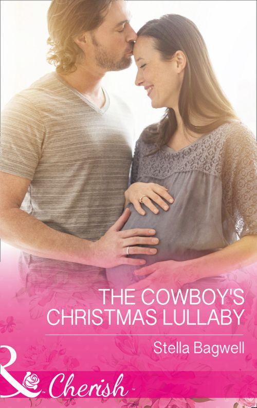 Men of the West - The Cowboy&#39;s Christmas Lullaby (Mills &amp; Boon Cherish) (Men of the West, Book 36)