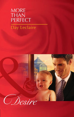 Billionaires and Babies - More Than Perfect (Mills &amp; Boon Desire) (Billionaires and Babies, Book 25): First edition