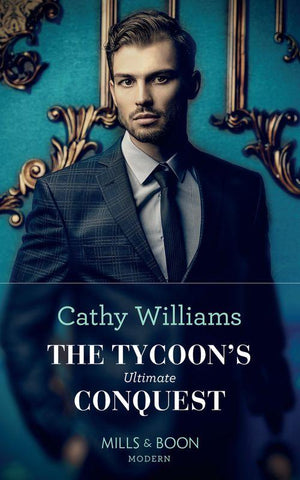 The Tycoon&#39;s Ultimate Conquest (Mills &amp; Boon Modern)