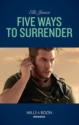 Mission: Six - Five Ways To Surrender (Mills &amp; Boon Heroes) (Mission: Six, Book 5)
