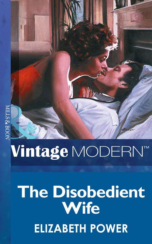 The Disobedient Wife (Mills &amp; Boon Modern): First edition