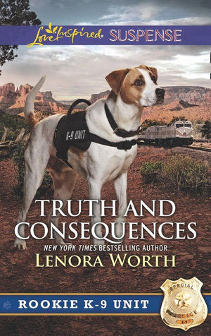 Rookie K-9 Unit - Truth And Consequences (Mills &amp; Boon Love Inspired Suspense) (Rookie K-9 Unit, Book 2)