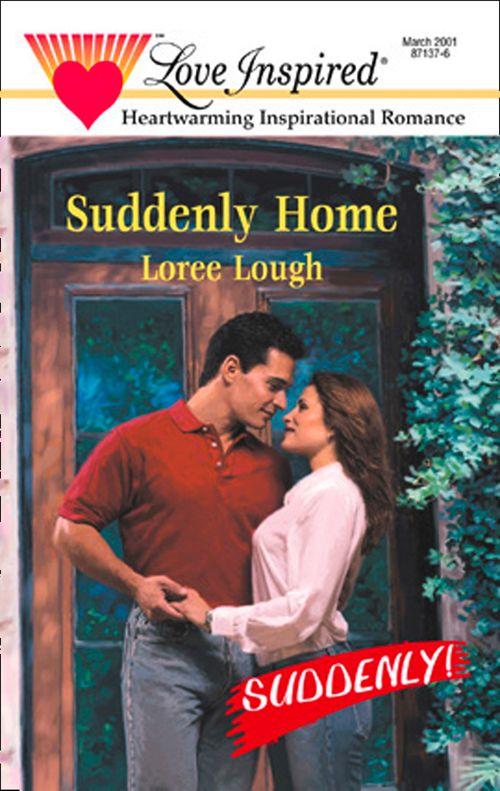 Suddenly - Suddenly Home (Mills &amp; Boon Love Inspired) (Suddenly, Book 8): First edition