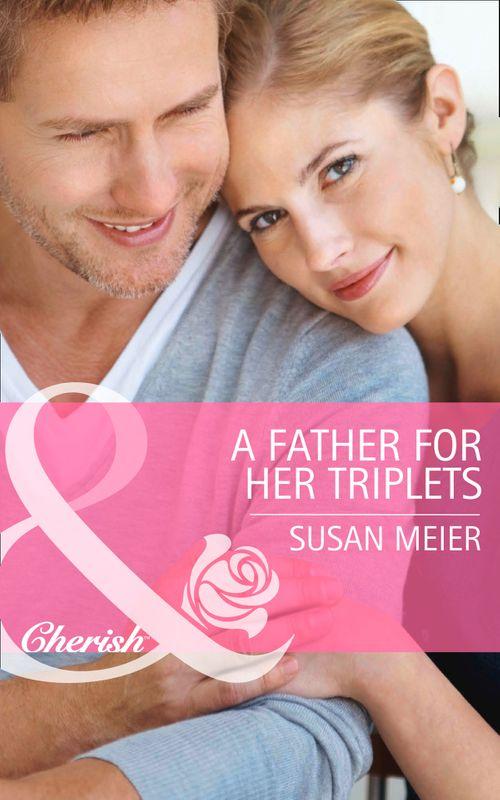 Mothers in a Million - A Father for Her Triplets (Mills &amp; Boon Cherish) (Mothers in a Million, Book 1): First edition