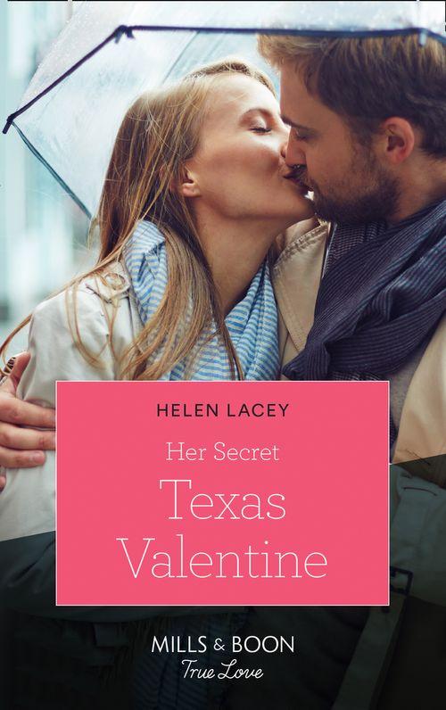The Fortunes of Texas: The Lost Fortunes - Her Secret Texas Valentine (Mills &amp; Boon True Love) (The Fortunes of Texas: The Lost Fortunes, Book 2)