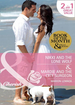 Nikki And The Lone Wolf / Mardie And The City Surgeon: Nikki and the Lone Wolf / Mardie and the City Surgeon (Mills &amp; Boon Cherish): First edition