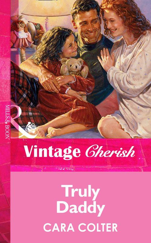 Truly Daddy (Mills &amp; Boon Vintage Cherish): First edition