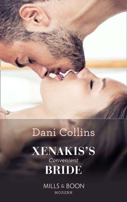 The Secret Billionaires - Xenakis&#39;s Convenient Bride (Mills &amp; Boon Modern) (The Secret Billionaires, Book 2)