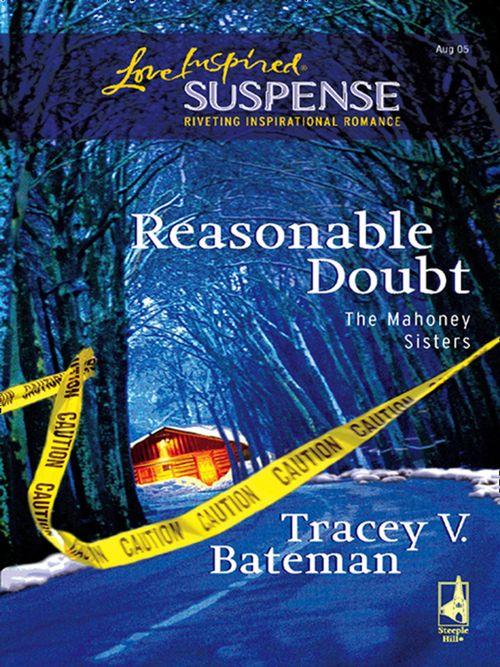 The Mahoney Sisters - Reasonable Doubt (Mills &amp; Boon Love Inspired) (The Mahoney Sisters, Book 1): First edition