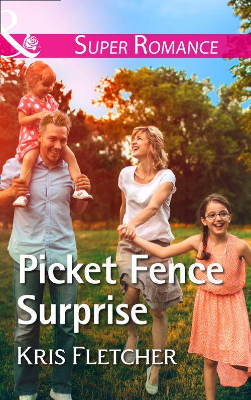 Comeback Cove, Canada - Picket Fence Surprise (Mills &amp; Boon Superromance) (Comeback Cove, Canada, Book 5)