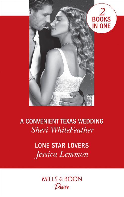 A Convenient Texas Wedding: A Convenient Texas Wedding (Texas Cattleman&#39;s Club: The Impostor, Book 3) / Lone Star Lovers (Dallas Billionaires Club, Book 1)