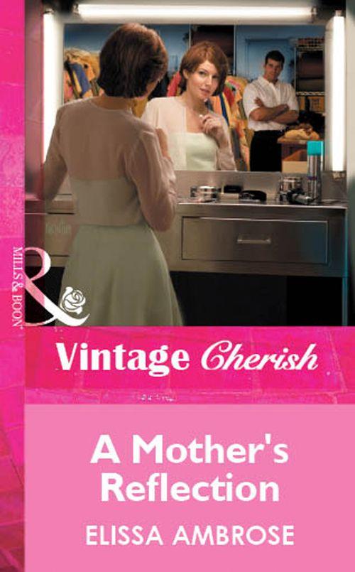 A Mother&#39;s Reflection (Mills &amp; Boon Vintage Cherish): First edition