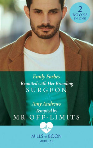 Reunited With Her Brooding Surgeon: Reunited with Her Brooding Surgeon (Nurses in the City) / Tempted by Mr Off-Limits (Nurses in the City)