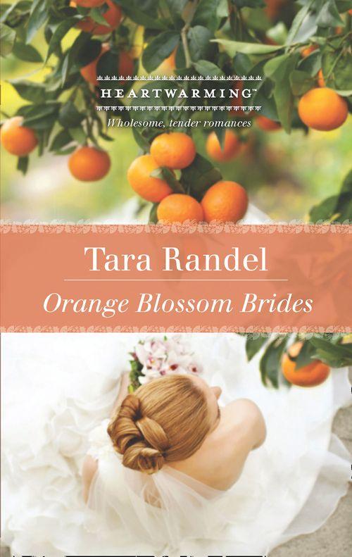 Orange Blossom Brides (Mills &amp; Boon Heartwarming): First edition