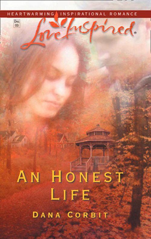 An Honest Life (Mills &amp; Boon Love Inspired): First edition