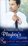 A Pawn In The Playboy's Game (Mills & Boon Modern): First edition (9781472098924)