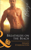 Breathless on the Beach (Mills & Boon Blaze) (Flirting With Justice, Book 2): First edition (9781408969359)