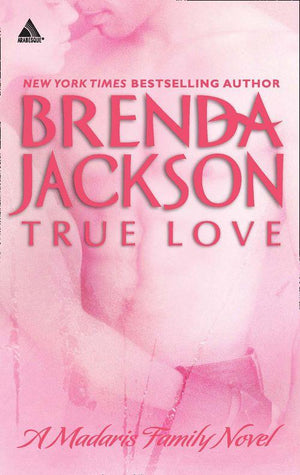 Madaris Family Saga - True Love (Madaris Family Saga, Book 7): First edition