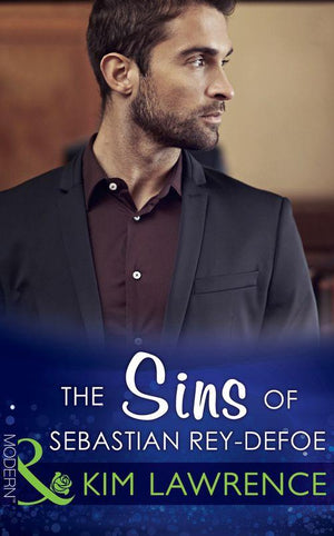 The Sins Of Sebastian Rey-Defoe (Mills & Boon Modern) (Seven Sexy Sins, Book 3): First edition (9781472098603)