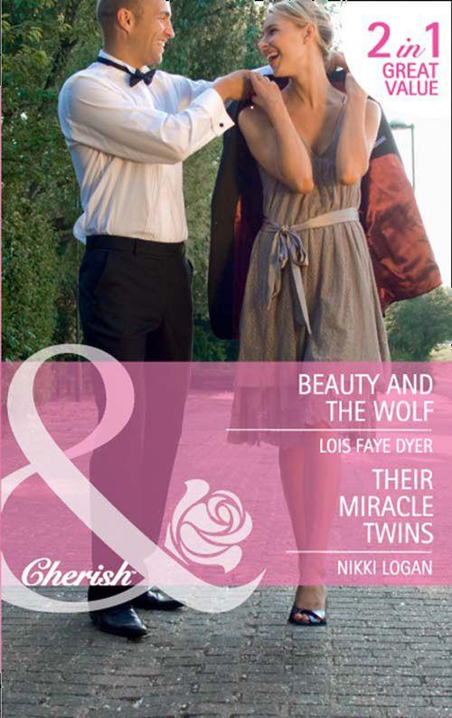 Beauty and the Wolf / Their Miracle Twins: Beauty and the Wolf (The Hunt for Cinderella, Book 7) / Their Miracle Twins (Mills &amp; Boon Cherish): First edition
