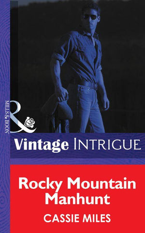 Colorado Crime Consultants - Rocky Mountain Manhunt (Mills &amp; Boon Intrigue) (Colorado Crime Consultants, Book 2): First edition