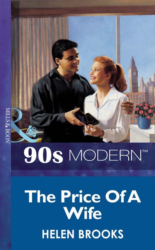 The Price Of A Wife (Mills &amp; Boon Vintage 90s Modern): First edition