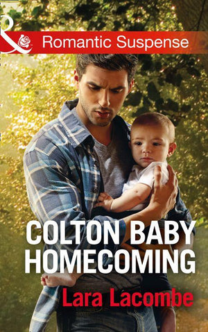 The Coltons of Texas - Colton Baby Homecoming (Mills &amp; Boon Romantic Suspense) (The Coltons of Texas, Book 3)