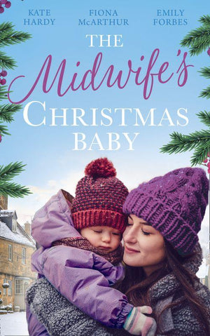 The Midwife&#39;s Christmas Baby: The Midwife&#39;s Pregnancy Miracle (Christmas Miracles in Maternity) / Midwife&#39;s Mistletoe Baby / Waking Up to Dr. Gorgeous