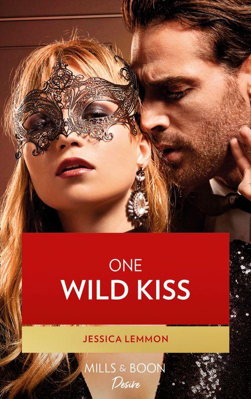 Kiss and Tell - One Wild Kiss (Mills &amp; Boon Desire) (Kiss and Tell, Book 2)