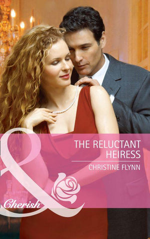 The Reluctant Heiress (Mills &amp; Boon Cherish): First edition